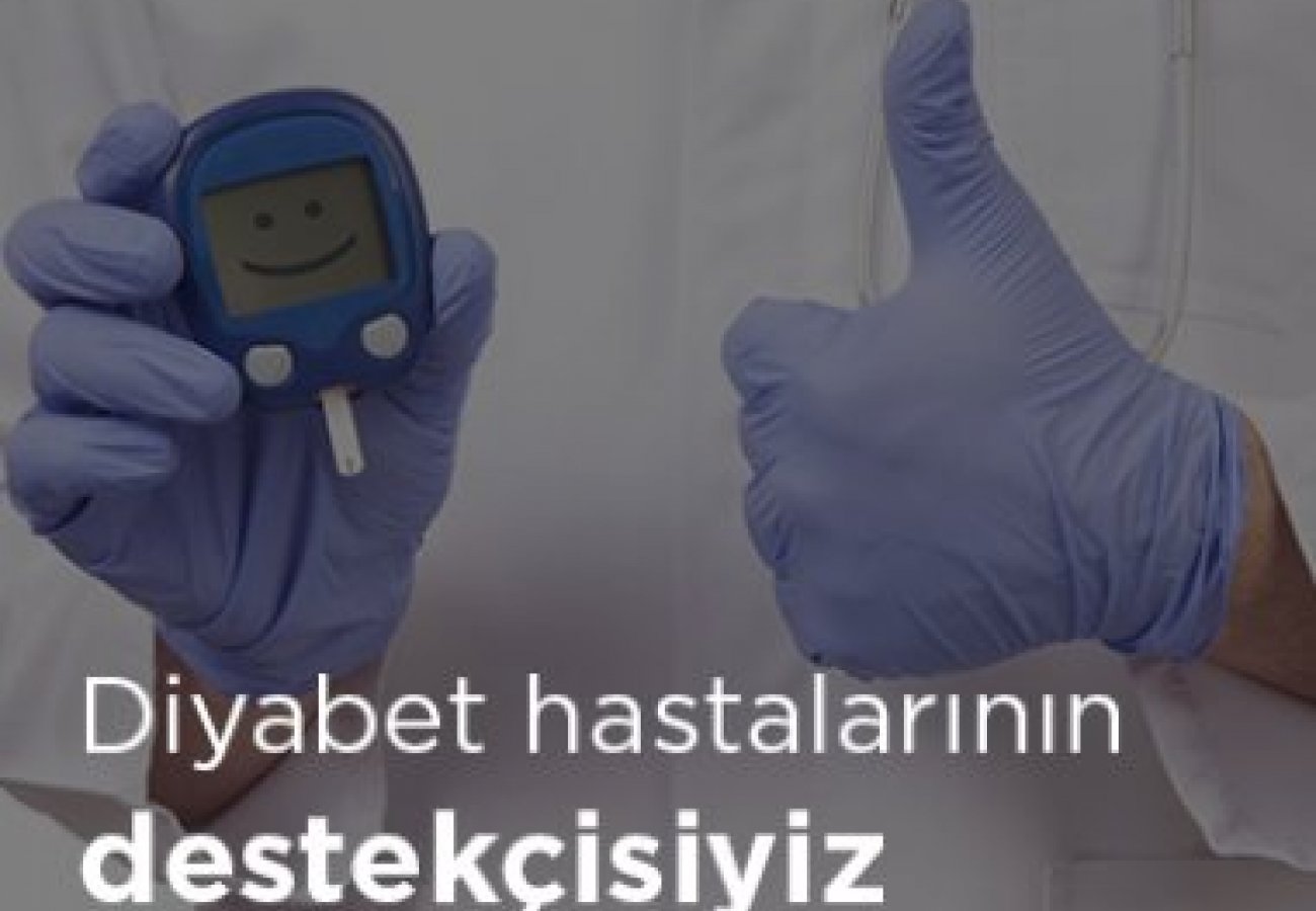 Diyabet Hastalarının Destekçisiyiz