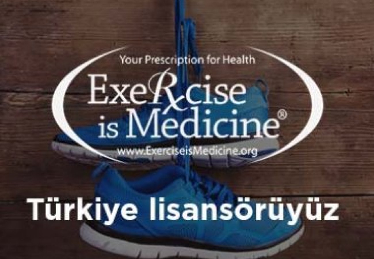 American College of Sports and Medicine'in kurduğu Exercise is Medicine İnisiyatifi'nin Türkiye lisansörüyüz.