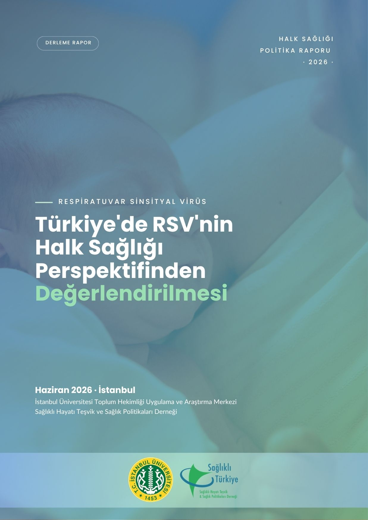 Türkiye'de Respiratuvar Sinsityal Virüsün (RSV) Halk Sağlığı Perspektifinden Değerlendirilmesi - Haziran 2026