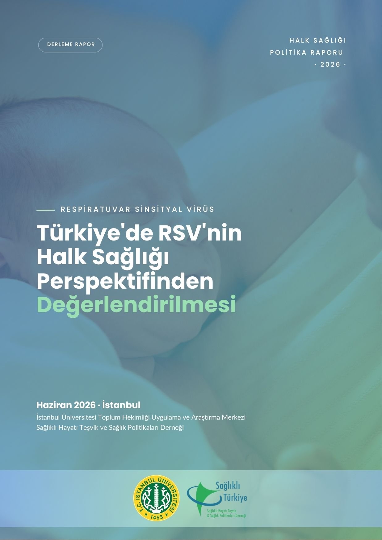 Türkiye'de Respiratuvar Sinsityal Virüsün (RSV) Halk Sağlığı Perspektifinden Değerlendirilmesi - Haziran 2026
