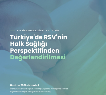 Türkiye'de RSV'nin Halk Sağlığı Perspektifinden Değerlendirildiği Kapsamlı Politika Raporu Yayımlandı