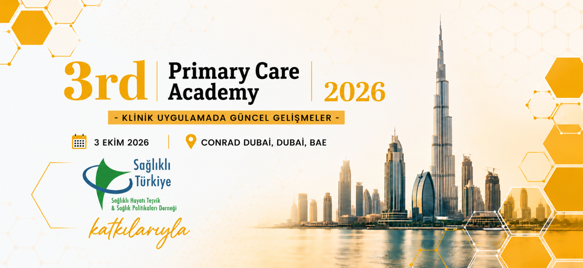 3rd Primary Care Academy 2026 – Dubai 3rd Primary Care Academy 2026, Primary Care Academy, Dubai, Sağlıklı Türkiye, Sağlıklı Hayatı Teşvik ve Sağlık Politikaları Derneği, tıp kongresi, uluslararası tıp kongresi, bilimsel etkinlik, birinci basamak sağlık hizmetleri, klinik uygulama